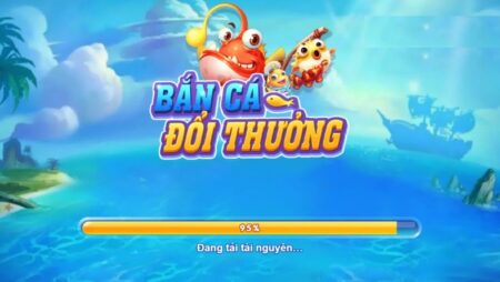 Bắn cá đổi thưởng uy tín – Top game bắn cá hay nhất hiện nay
