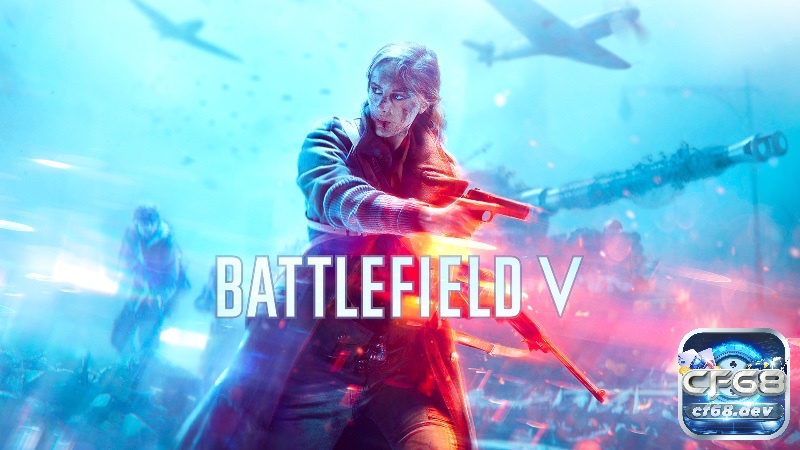 Battlefield V là cuộc chiến chân thực trong thế giới FPS thế hệ mới