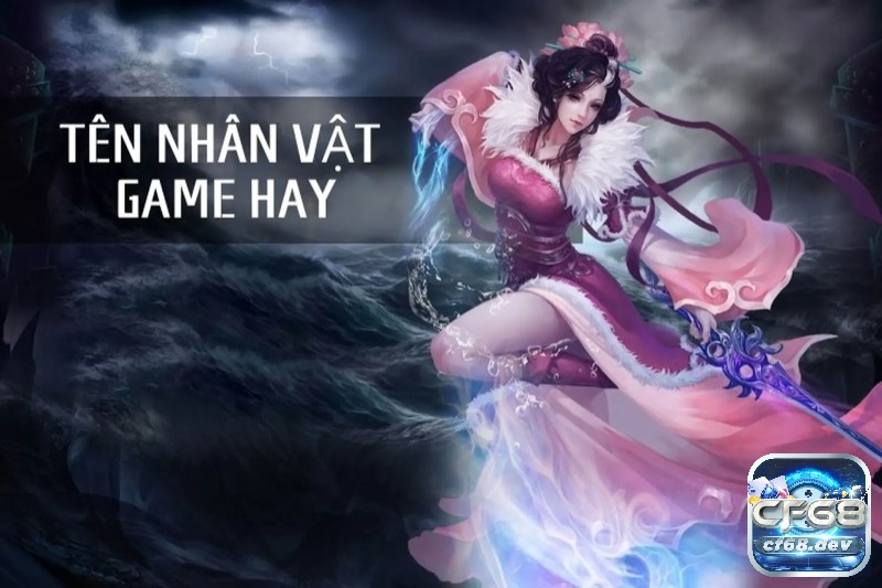 Một cái tên dễ gọi, dễ nhớ sẽ giúp bạn giao tiếp hiệu quả hơn trong môi trường game có tính tương tác cao.