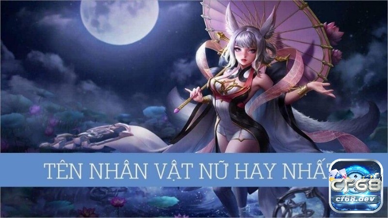 Tên game nữ hay: Top game ý nghĩa dành cho game thủ nữ