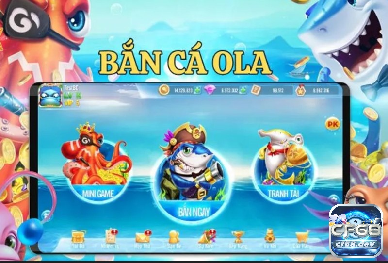 Cùng CF68 tìm hiểu về game bắn cá Ola đang hot trên thị trường hiện nay