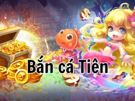 Bắn cá tiên slot: Bí quyết thắng lớn và lựa chọn sảnh uy tín
