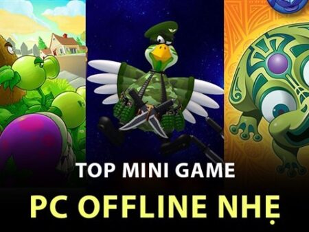 Game offline cho pc hay nhất 2025 tổng hợp chi tiết từ A đến Z