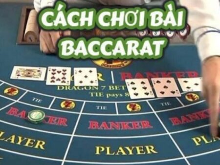 Hướng dẫn chơi bài Baccarat: Mẹo chơi bất bại cho người mới
