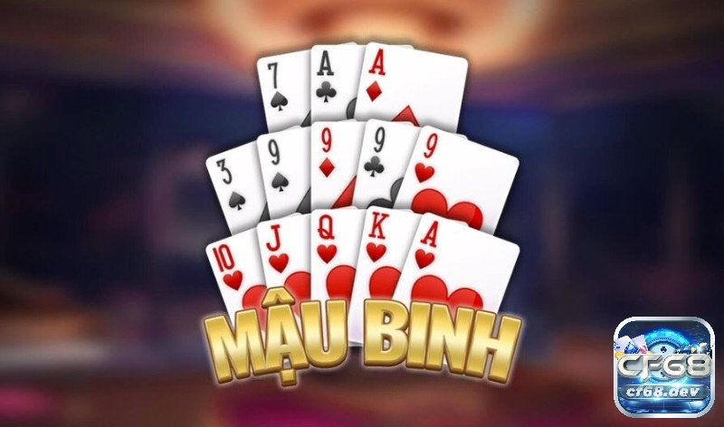 Khám phá cách tính điểm mậu binh cùng Cf68 nhé!